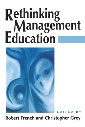 Rethinking Management Education by Robert French 9780803977839