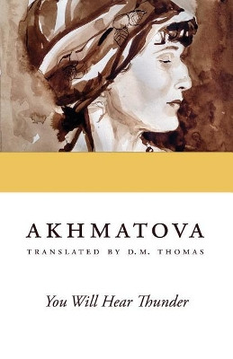 You Will Hear Thunder by Anna Akhmatova 9780804011914