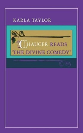 Chaucer Reads &quot;The Divine Comedy&quot; by Karla Taylor 9780804715447