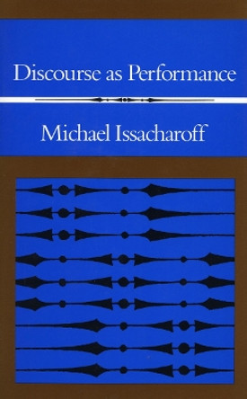 Discourse as Performance by Michael Issacharoff 9780804717090