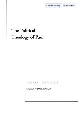 The Political Theology of Paul by Jacob Taubes 9780804733441