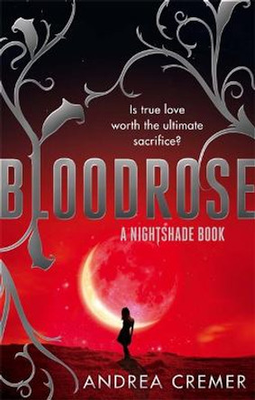 Bloodrose: Number 3 in series by Andrea Cremer