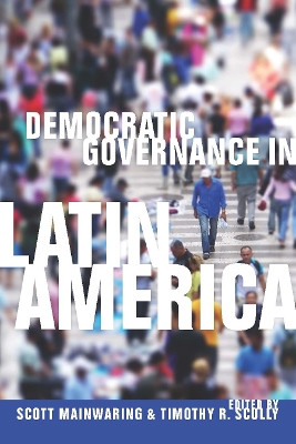 Democratic Governance in Latin America by Scott Mainwaring 9780804760850