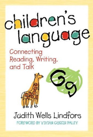 Children's Language: Connecting Reading, Writing, and Talk by Judith Wells Lindfors 9780807748855