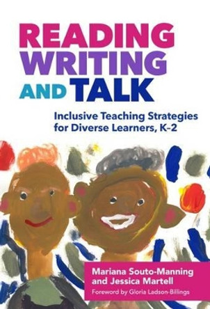 Reading, Writing, and Talk: Inclusive Teaching Strategies for Diverse Learners, K-2 by Mariana Souto-Manning 9780807757574