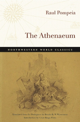 The Athenaeum: A Novel by Raul Pompeia 9780810130791