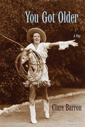 You Got Older: A Play by Clare Barron 9780810135284