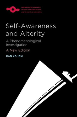 Self-Awareness and Alterity: A Phenomenological Investigation by Dan Zahavi 9780810142206