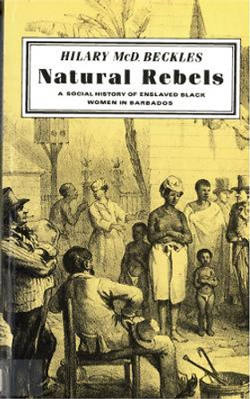 Natural Rebels by Hilary Beckles 9780813515113