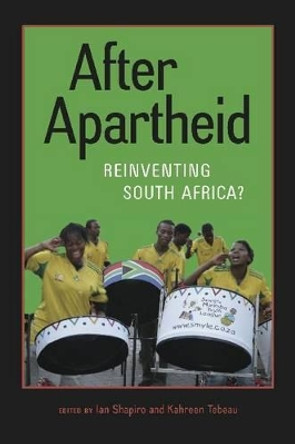 After Apartheid: Reinventing South Africa? by Ian Shapiro 9780813930978