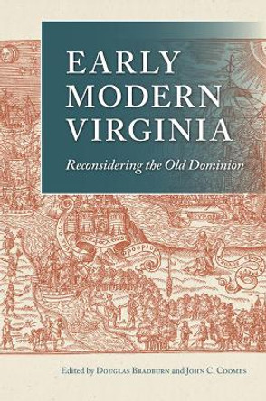 Early Modern Virginia: Reconsidering the Old Dominion by Douglas Bradburn 9780813931494