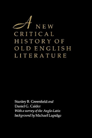 A New Critical History of Old English Literature by Stanley B. Greenfield 9780814730881