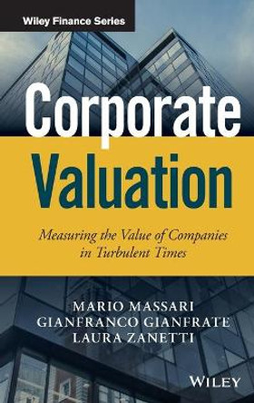 Corporate Valuation: Measuring the Value of Companies in Turbulent Times by Mario Massari