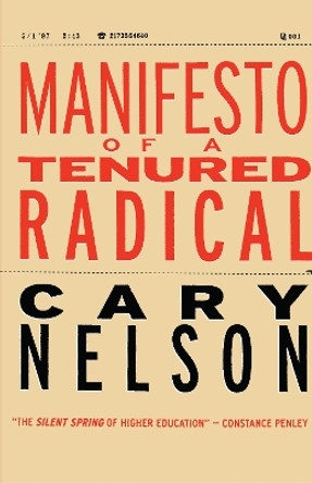 Manifesto of a Tenured Radical by Cary Nelson 9780814757949