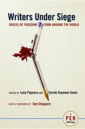 Writers Under Siege: Voices of Freedom from Around the World by Lucy Popescu 9780814767429