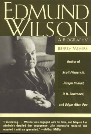 Edmund Wilson: A Biography by Jeffrey Meyers 9780815411116