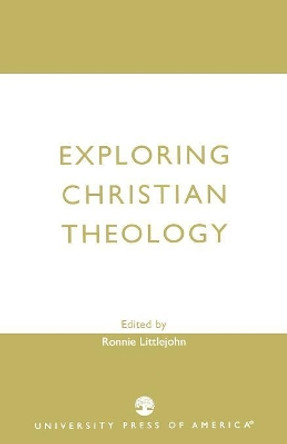Exploring Christian Theology by Ronnie Littlejohn 9780819144607