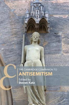 The Cambridge Companion to Antisemitism by Steven Katz