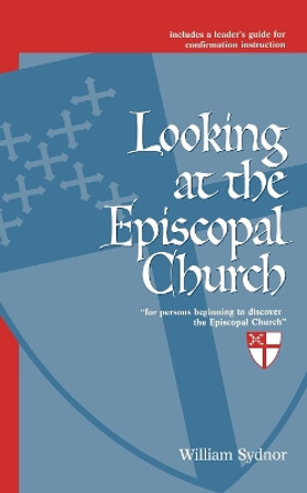 Looking at the Episcopal Church by William Sydnor 9780819212795