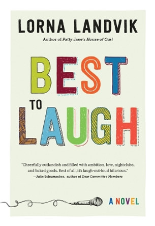 Best to Laugh: A Novel by Lorna Landvik 9780816698974