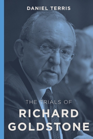 The Trials of Richard Goldstone by Daniel Terris 9780813599960