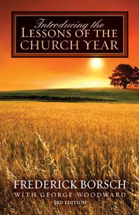 Introducing the Lessons of the Church Year by Frederick H. Borsch 9780819223463