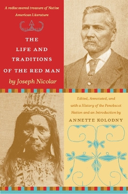 The Life and Traditions of the Red Man: A rediscovered treasure of Native American literature by Joseph Nicolar 9780822340096