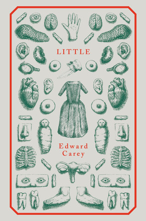 Little: A Times and Sunday Times Book of the Year by Edward Carey