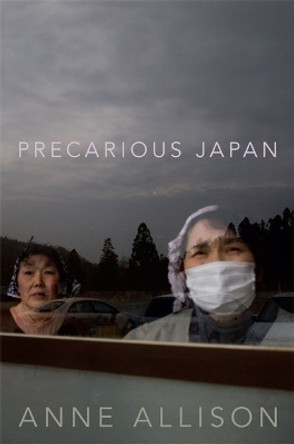 Precarious Japan by Anne Allison 9780822355625