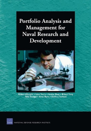 Portfolio Analysis and Management for Naval Research and Development by Richard Silberglitt 9780833036810