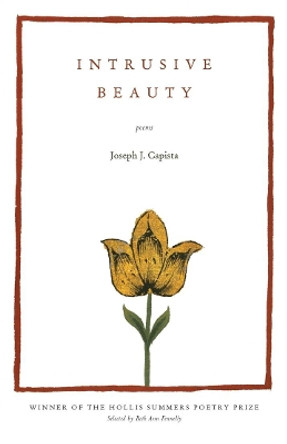 Intrusive Beauty: Poems by Joseph J. Capista 9780821423769