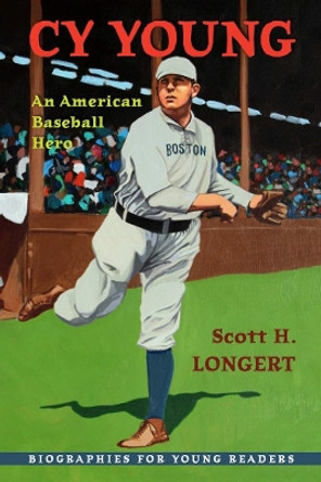 Cy Young: An American Baseball Hero by Scott H. Longert 9780821424186