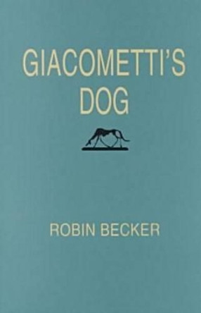 Giacometti's Dog by Robin Becker 9780822954286