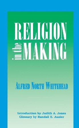 Religion in the Making by Alfred North Whitehead 9780823216468