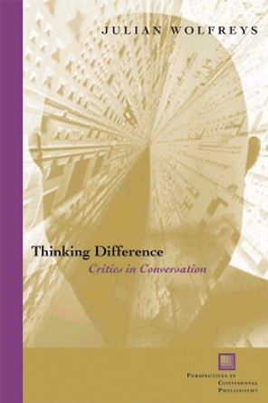 Thinking Difference: Critics in Conversation by Julian Wolfreys 9780823223077