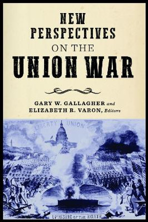 New Perspectives on the Union War by Gary W. Gallagher 9780823284542