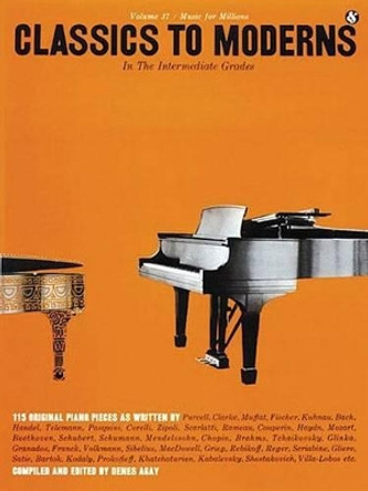 Intermediate Grades Classics To Moderns: (MFM 37) by Denes Agay 9780825640377
