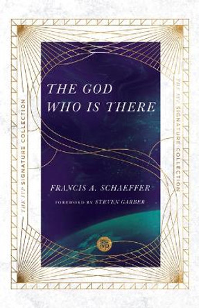 The God Who Is There by Francis A. Schaeffer 9780830848553