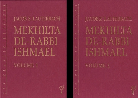 Mekhilta de-Rabbi Ishmael, 2-volume set by Jacob Z. Lauterbach 9780827606784