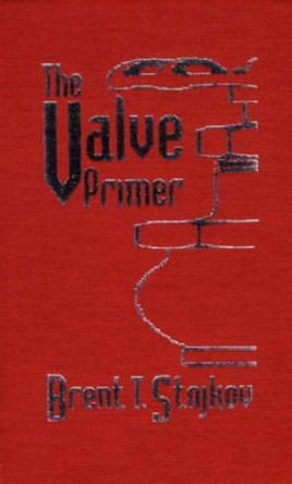 The Valve Primer by Brent T. Stojkov 9780831130770