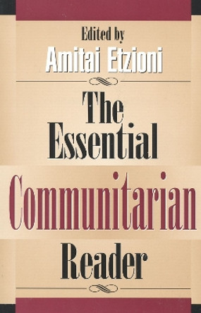 The Essential Communitarian Reader by Amitai Etzioni 9780847688272