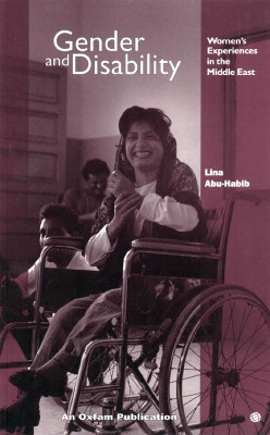 Gender and Disability: Women's Experiences in the Middle East by Lina Abu-Habib 9780855983635