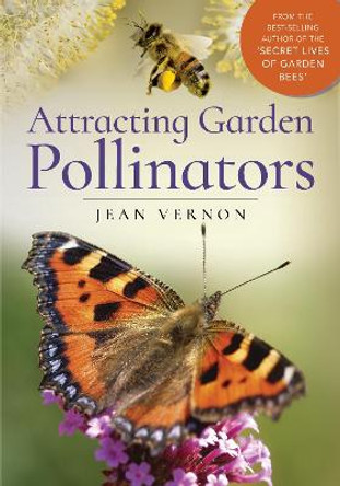 Attracting Garden Pollinators by Vernon, Jean
