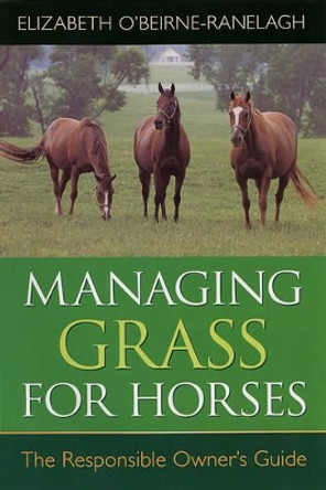 Managing Grass for Horses by Elizabeth O'Beirne Ranelagh 9780851318561