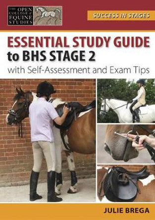 Essential Study Guide to BHS Stage 2: With Self-Assessment and Exam Tips by Julie Brega 9780851319803