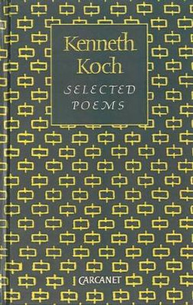 Selected Poems by Kenneth Koch 9780856359163