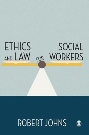 Ethics and Law for Social Workers by Robert Johns 9780857029096