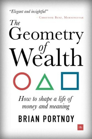 The Geometry of Wealth: How to shape a life of money and meaning by Brian Portnoy 9780857196712