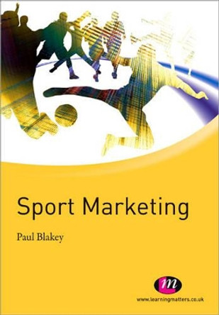 Sport Marketing by Paul Blakey 9780857250902