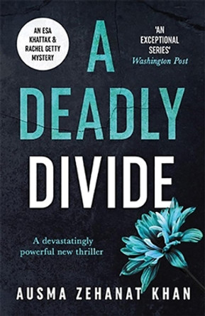 A Deadly Divide by Ausma Zehanat Khan 9780857303547